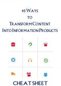 45 ways to transform content into an information product cheat sheet