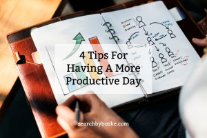 4 Tips For Having A More Productive Day