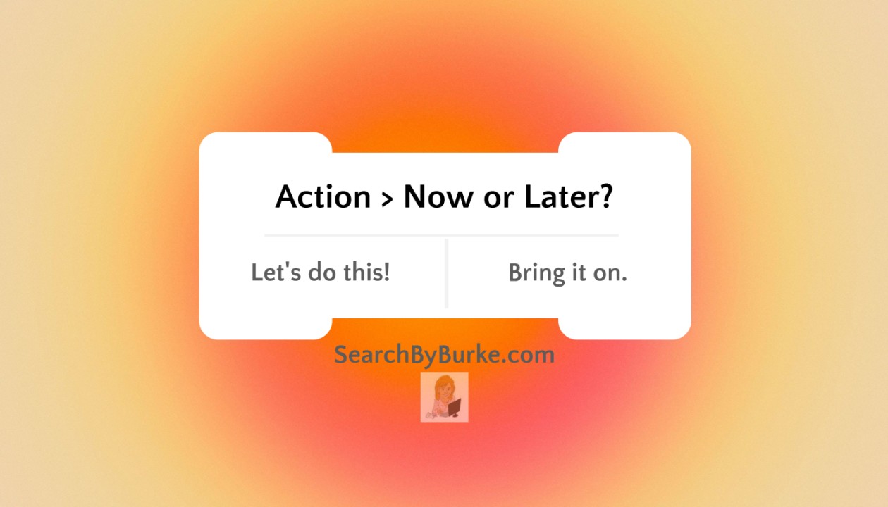 action now or later