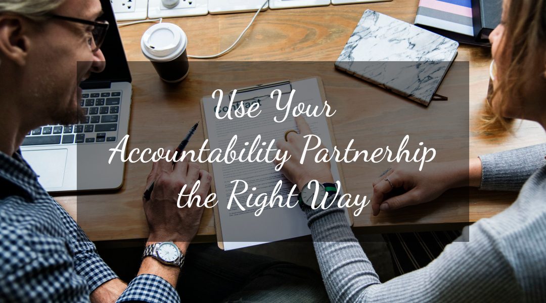 Using Your Accountability Partnership the Right Way