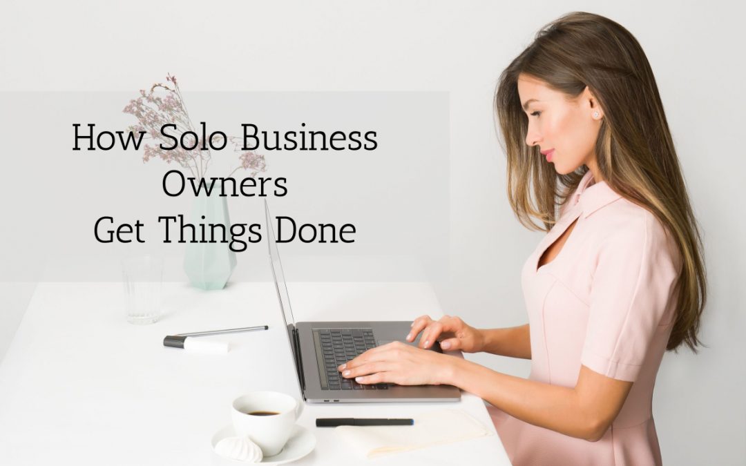 How Solo Business Owners Get Things Done