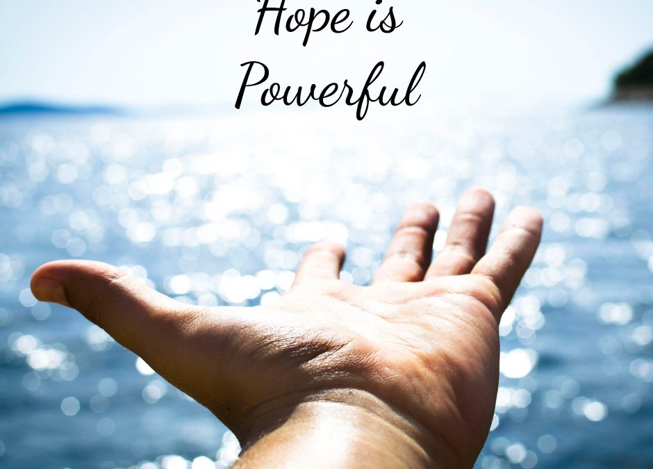Hope Is A Powerful Emotion