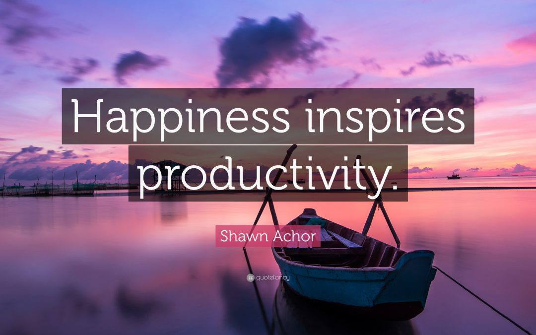 Happiness and Productivity Are A Good Match