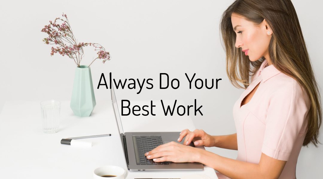 Work Like A Boss And Sooner or Later You’ll Be A Boss